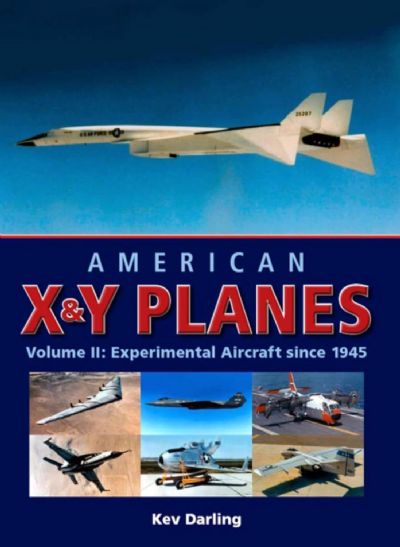 AMERICAN X & Y PLANES, VOLUME II: Experimental Aircraft Since 1945