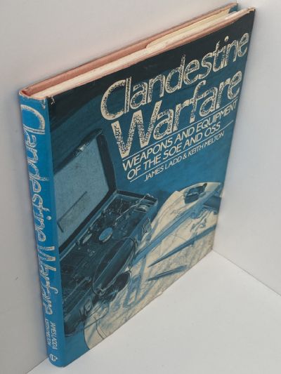 CLANDESTINE WARFARE: Weapons and Equipment of The SOE and OSS