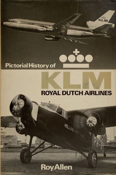 KLM ROYAL DUTCH AIRLINES: A Pictorial History 