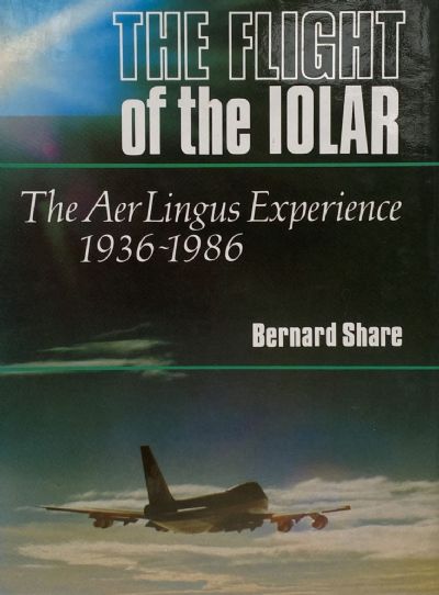 THE FLIGHT OF THE IOLAR: The Aer Lingus Experience 1936-1986