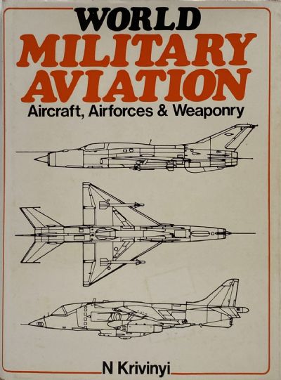 WORLD MILITARY AVIATION: Aircraft, Airforces and Weaponry 