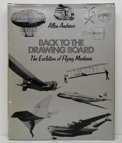 BACK TO THE DRAWING BOARD: The Evolution of Flying Machines