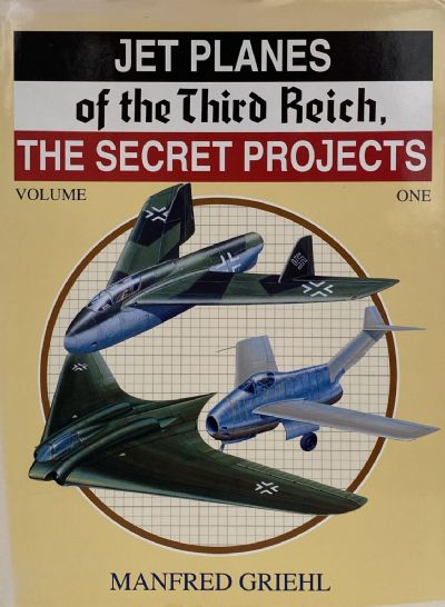 JET PLANES OF THE THIRD REICH: The Secret Projects