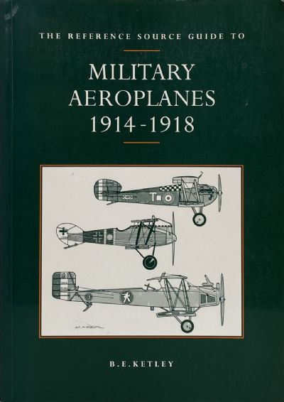 MILITARY AEROPLANES 1914 to 1918 - The Reference Guide To