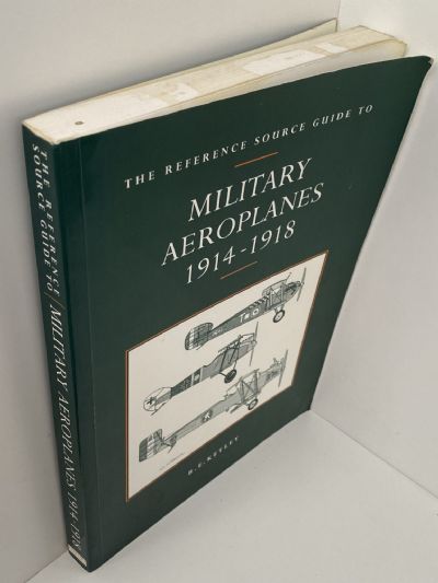 MILITARY AEROPLANES 1914 to 1918 - The Reference Guide To