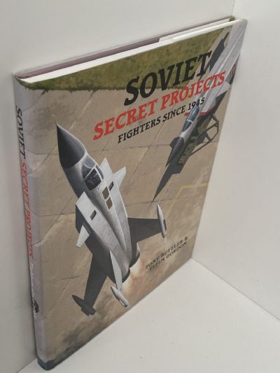 SOVIET SECRET PROJECTS: Fighters Since 1945
