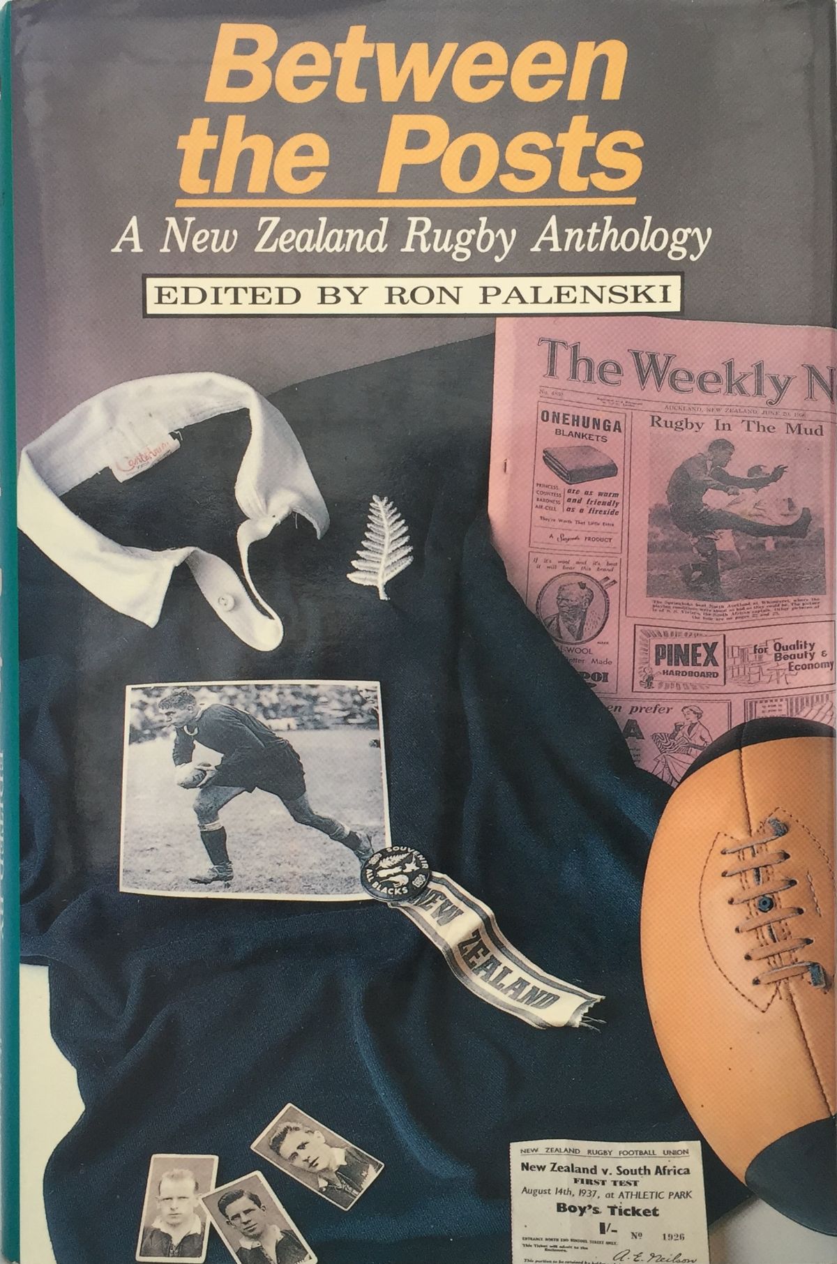 Between the Posts : A New Zealand Rugby Anthology
