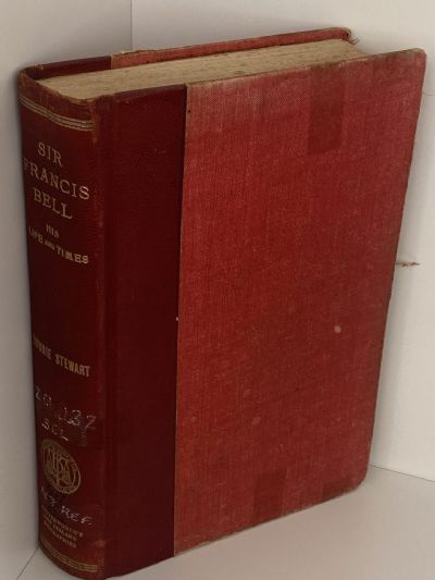 SIR FRANCIS BELL: His Life and Times