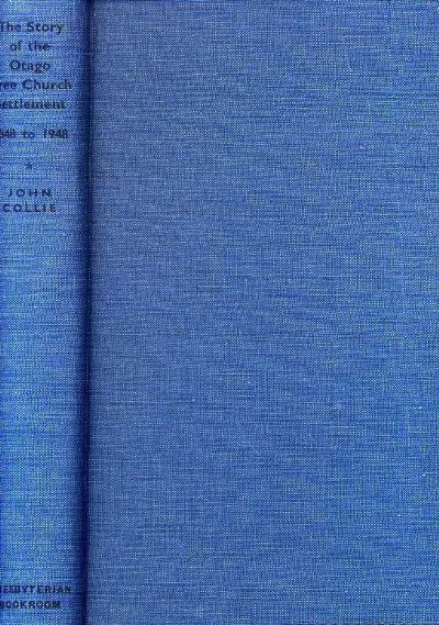 THE STORY OF THE OTAGO FREE CHURCH SETTLEMENT 1848 to 1948