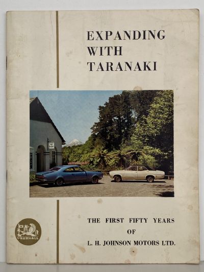 EXPANDING WITH TARANAKI: The First Fifty Years of L.H. Johnson Motors 1919-1969