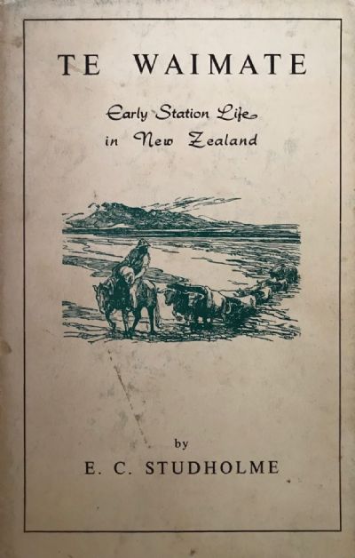TE WAIMATE: Early Station Life In New Zealand