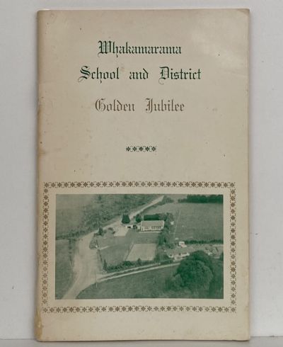 WHAKAMARAMA SCHOOL AND DISTRICT: Golden Jubilee