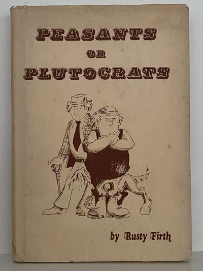 PEASANTS OR PLUTOCRATS