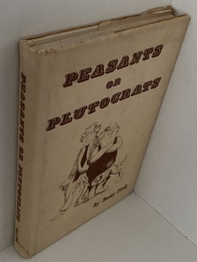 PEASANTS OR PLUTOCRATS