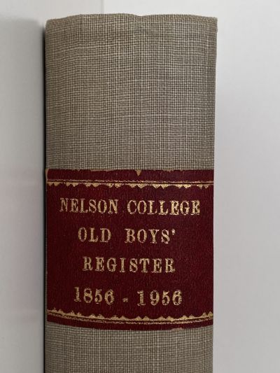 NELSON COLLEGE OLD BOYS REGISTER: Fourth Edition 1856 - 1956