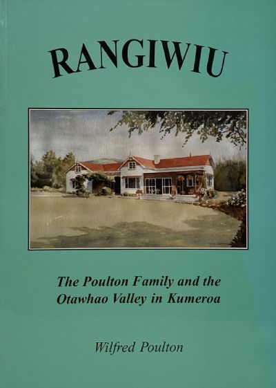 RANGIWIU: The Poulton Family and the Otawhao Valley In Kumeroa