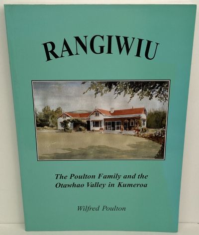 RANGIWIU: The Poulton Family and the Otawhao Valley In Kumeroa