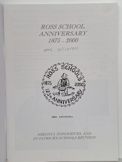 ROSS SCHOOL ANNIVERSARY 1875-2000: Mikonui, Donoghues, And St Patrick's Schools