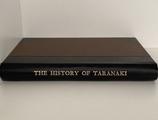THE HISTORY OF TARANAKI: A standard work on the history of the province