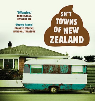 Shit Towns of New Zealand