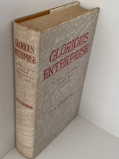 GLORIOUS ENTERPRISE: The History of The Auckland Education Board 1857-1957