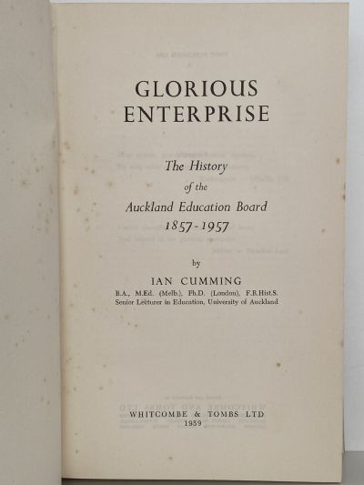 GLORIOUS ENTERPRISE: The History of The Auckland Education Board 1857-1957
