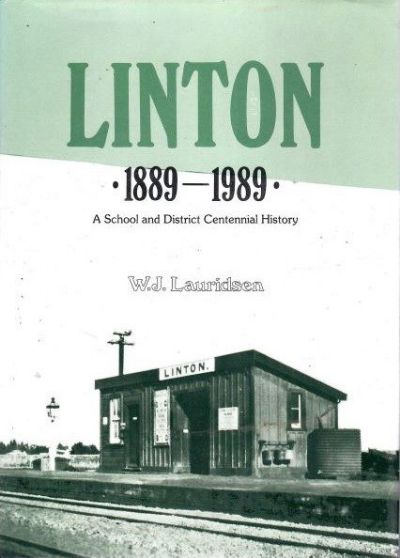 LINTON 1889-1989: A School and District Centennial History