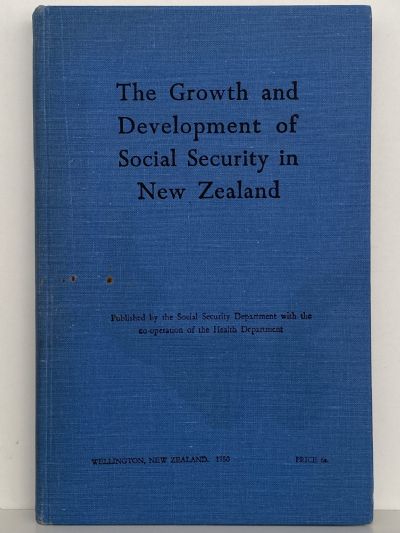 THE GROWTH AND DEVELOPMENT OF SOCIAL SECURITY IN NEW ZEALAND