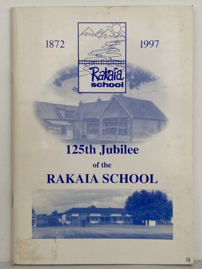 125th JUBILEE of the RAKAIA SCHOOL 1872-1997
