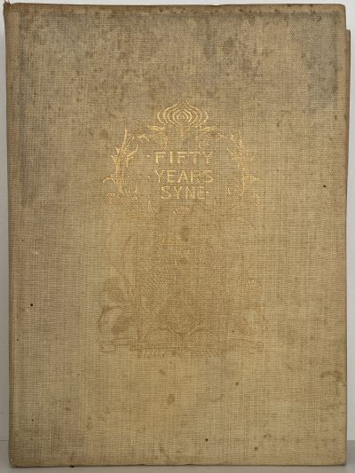 FIFTY YEARS SYNE A Jubilee Memorial of The Presbyterian Church of Otago
