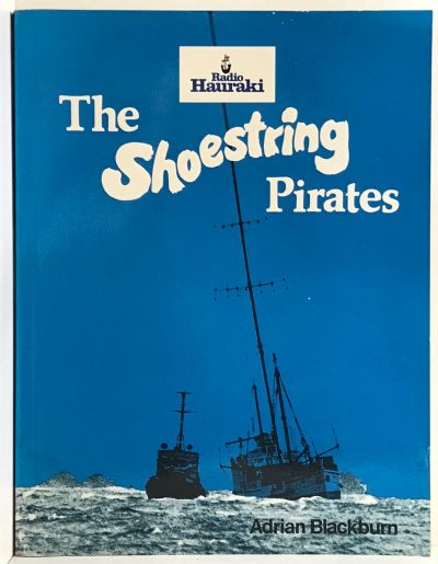 THE SHOESTRING PIRATES: The Story of Radio Hauraki