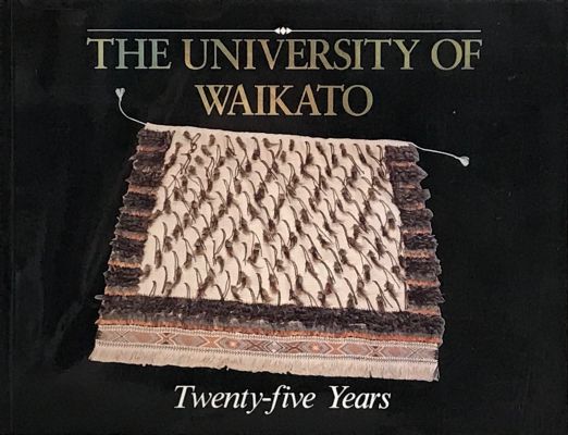 THE UNIVERSITY OF WAIKATO: Twenty-five Years (1964-1989)
