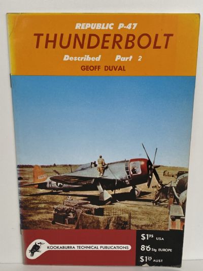 REPUBLIC P-47 THUNDERBOLT: Described Part 1+2