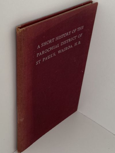 A Short History of the Parochial District of St Paul's, Wairoa H.B