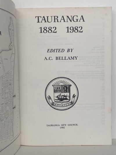 TAURANGA 1882-1982: The Centennial of Gazetting Tauranga as a Borough
