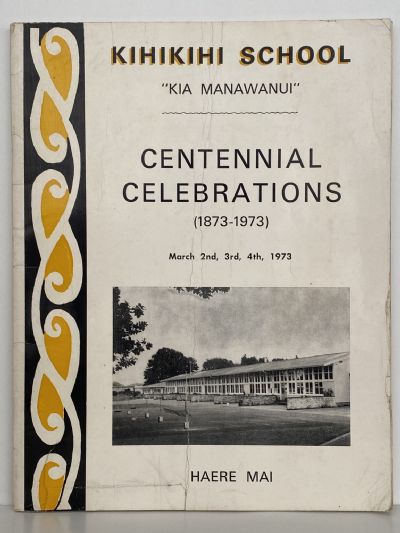 KIHIKIHI SCHOOL Centennial Celebrations 1873 - 1973