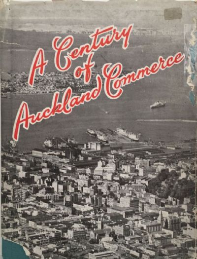 A CENTURY OF AUCKLAND COMMERCE 1856 - 1956 