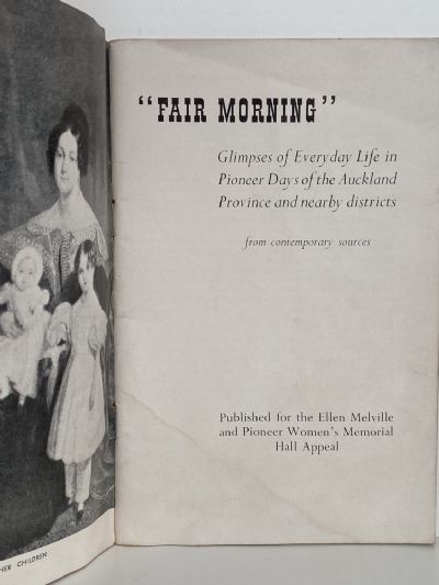 FAIR MORNING: Glimpses of Everyday Life In Pioneer Days In Northern New Zealand