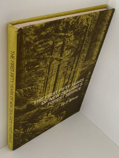 THE FIRST FIFTY YEARS OF NEW ZEALAND'S FOREST SERVICE