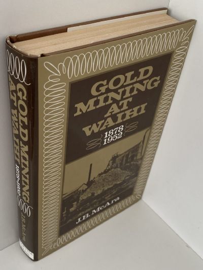 GOLD MINING AT WAIHI 1878 - 1952