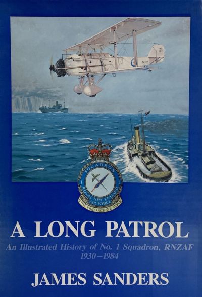 A LONG PATROL: An Illustrated History of No.1 Squadron RNZAF 1930-1984