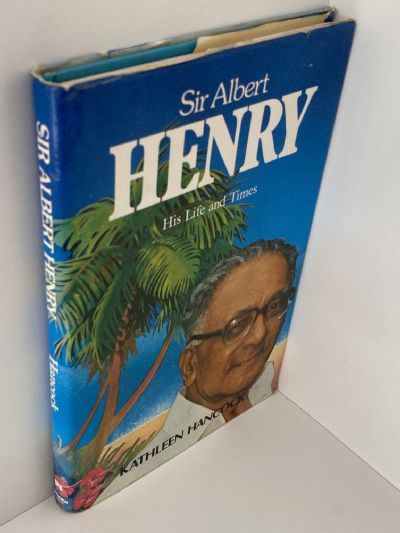 SIR ALBERT HENRY: His Life and Times