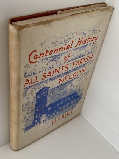 CENTENNIAL HISTORY of ALL SAINTS PARISH, Nelson 1862 - 1962