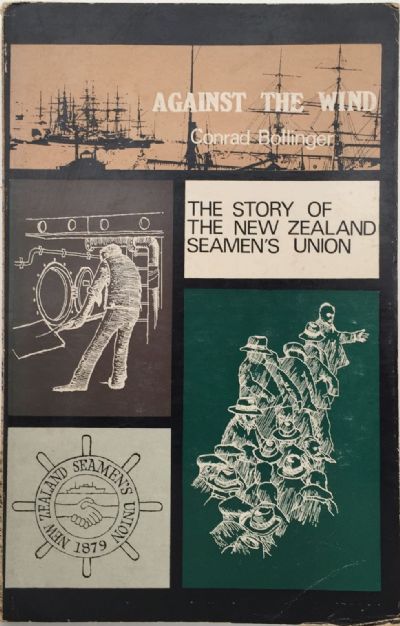 AGAINST THE WIND: The Story of The New Zealand Seamen's Union