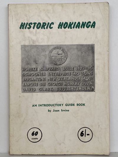 HISTORIC HOKIANGA: An Introductory Guide Book