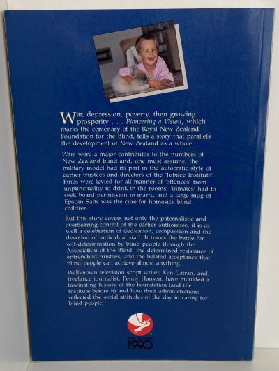 PIONEERING A VISION: A History of The Royal New Zealand Foundation For The Blind
