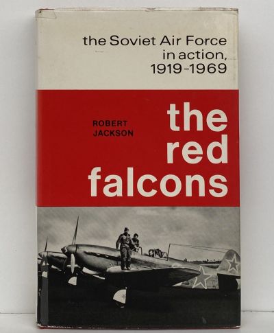 THE RED FALCONS: The Soviet Air Force In Action 1919-1969