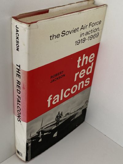 THE RED FALCONS: The Soviet Air Force In Action 1919-1969