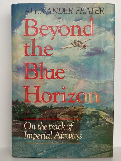 BEYOND THE BLUE HORIZON: On The Track of Imperial Airways