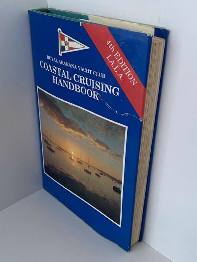 COASTAL CRUISING HANDBOOK: Royal Akarana Yacht Club - fourth edition I.A.L.A
